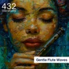 Gentle Flute Waves: 432 Hz for Stress Relief