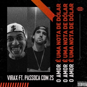 O Amor é Uma Nota de Dólar (feat. Passoca com 2s)