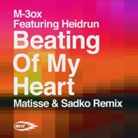 Beating of My Heart (feat. Heidrun) [Matisse & Sadko Remix] - Single - M-3ox