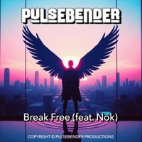 Break Free (feat. Nok) - Single - Pulsebender