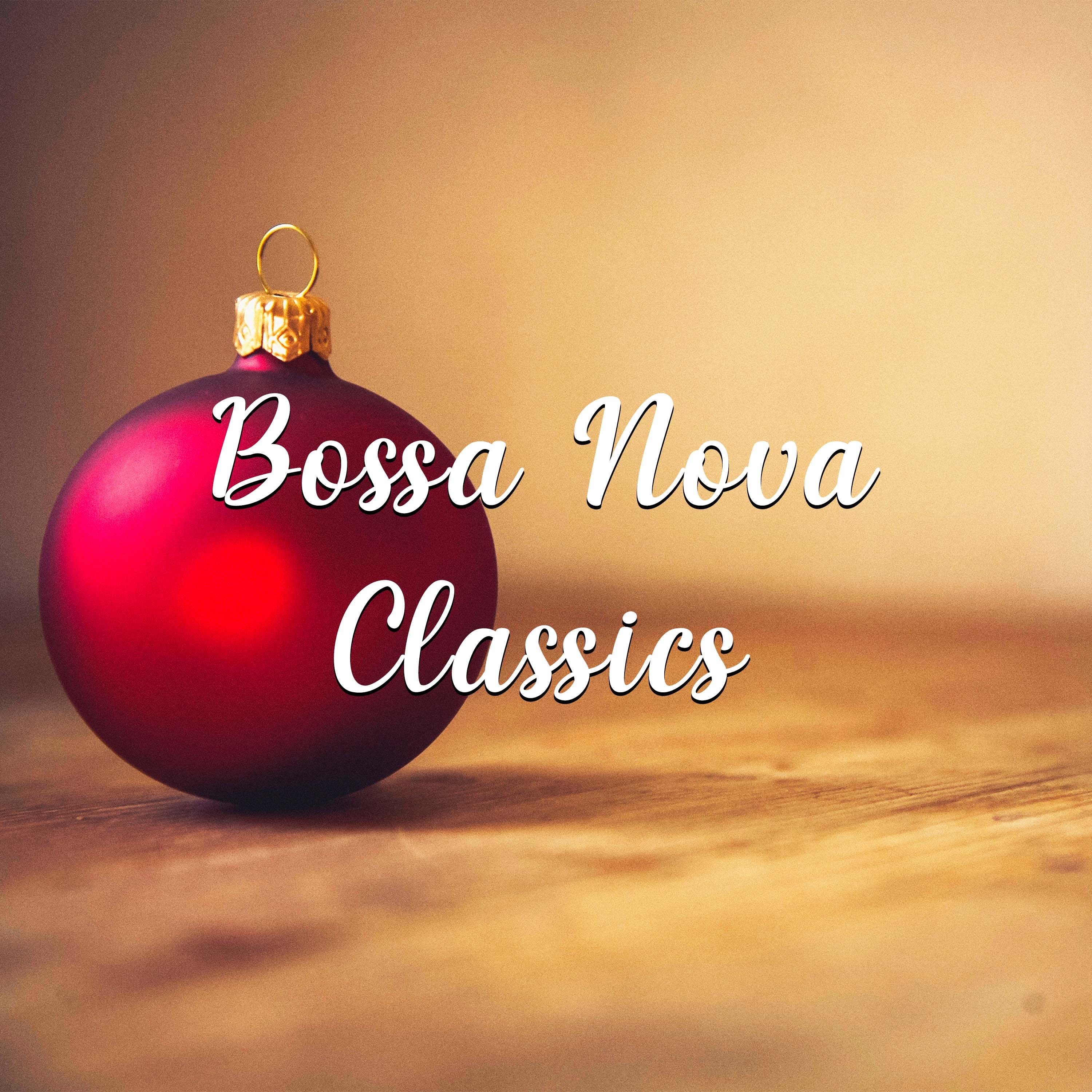 Bossa Nova Classics : Christmas Lounge - Christmas Bossa Nova Lounge - Lounge Christmas Songs - Christmas Jazz - Bossa Nova Classics