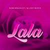 Lala (feat. Lody Music) - Single