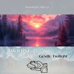 Imagine It: Gentle Twilight