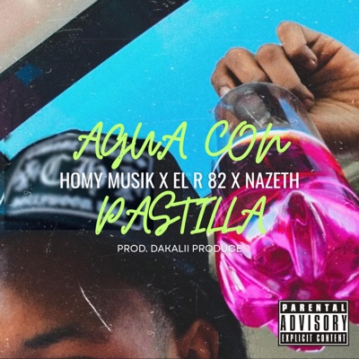 Agua con pastilla (feat. NAZETH & Dakalii producer) - Single