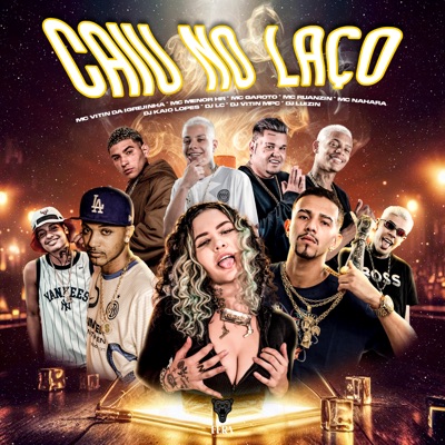Caiu no Laço (feat. DJ LUIZIN, Dj Lc, Mc Garoto, MC MENOR HR & MC Ruanzin) - Single