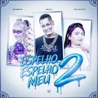 Espelho, Espelho meu 2 - Single - MC K.K, Mc Erikah & MC Latyffa