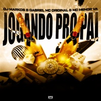Jogando pro Pai - Single - MC MENOR VA, Gabriel Mc Original & DJ MARKOS