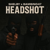 Headshot (feat. Bambino47) - Single - Shelby691