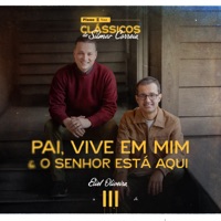 Pai, Vive em Mim / O Senhor Está Aqui (Piano e Voz: Clássicos do Silmar Correia) - Single - Silmar Correia & Eliel Oliveira