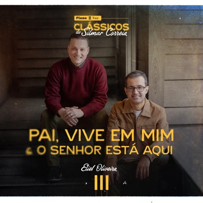 Pai, Vive em Mim / O Senhor Está Aqui (Piano e Voz: Clássicos do Silmar Correia) - Single