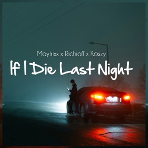 If I Die Last Night (feat. koszy)