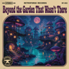 Beyond the Garden That Wasn’t There - RetroForge new Single