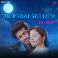 Un Perai Sollum - Lofi Remix - Single - Na.Muthukumar, G.V. Prakash Kumar, Naresh Iyer, Shreya Ghoshal, Haricharan & Ashwathama