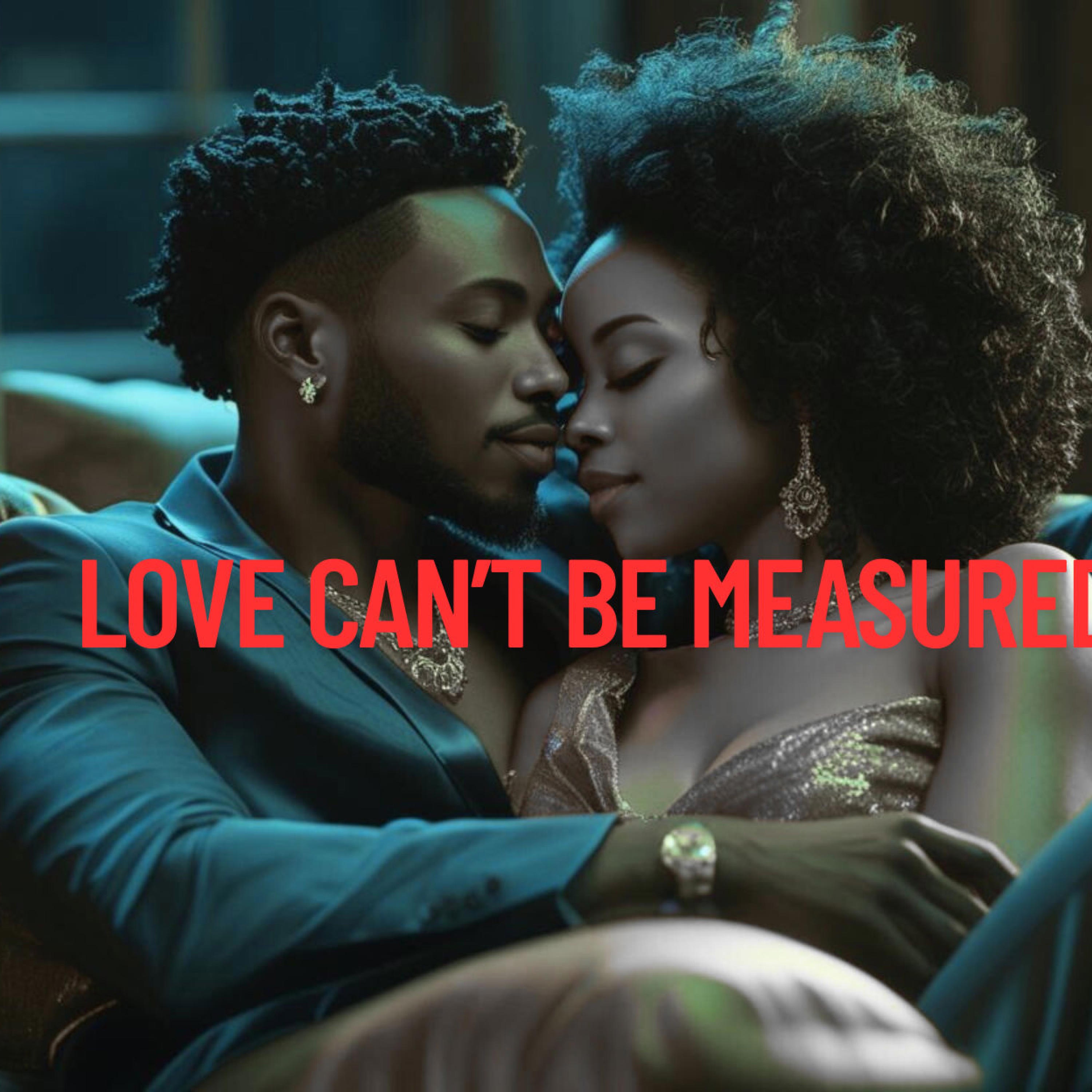 Love can't be measured