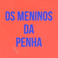 Os Meninos da Penha - Single - Celly Maravilha, DJ William Full & Dj Fagner o Brabo