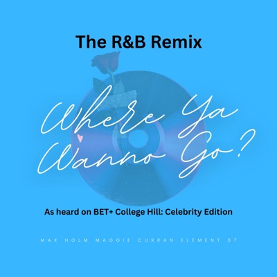 Where Ya Wanna Go?  Element 67 (R&B Version) - Single