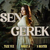 Sen Gerek - Single - Taze Yuz, S Beater & Nobat Odenyazov