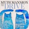 Drive (feat. Paul Ybarra & Paul La Charette) - Myth Mansion lyrics