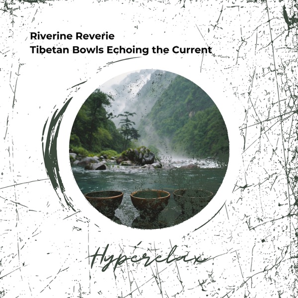 Riverine Reverie: Tibetan Bowls Echoing the Current