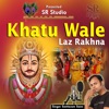 Khatu Wale Laz Rakhna - Single