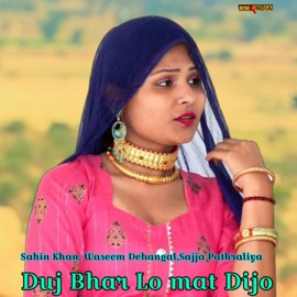 Duj Bhar Lo Mat Dijo Sahin Khan, Waseem Dehangal & Sajja Pathraliya