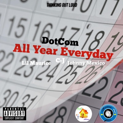 All Year Everyday (feat. C-J, Lil Maurice & Johnny Mexico) - Single