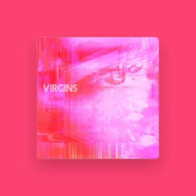 Listen to Virgins, watch music videos, read bio, see tour dates & more!