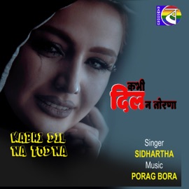 KABHI NA DIL TODNA Sidhartha