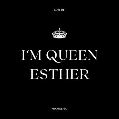 I'm Queen Esther(By Esther)