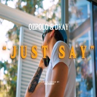 Just Say - Single - ozpolo & DKAY