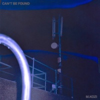 Can't Be Found - Single - M.Kozi
