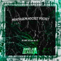 Montagem Hocket Pocket - Single - DJ GH7 & DJ Léo Da 17