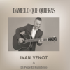 Dame Lo Que Quieras - Ivan Venot & DJ Pepe el Rumbero