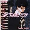 In Your Cup - Single