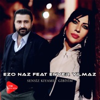 Sensiz Kıyamet Gibiyim (feat. enver yılmaz) - Single - Ezo Naz