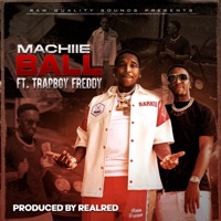 Ball (feat. TrapBoy Freddy) [Radio Edit] - Single - Machiie