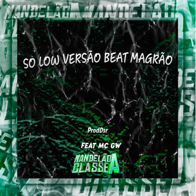 Só Low Versão Beat Magrão (feat. MC GW) - Single