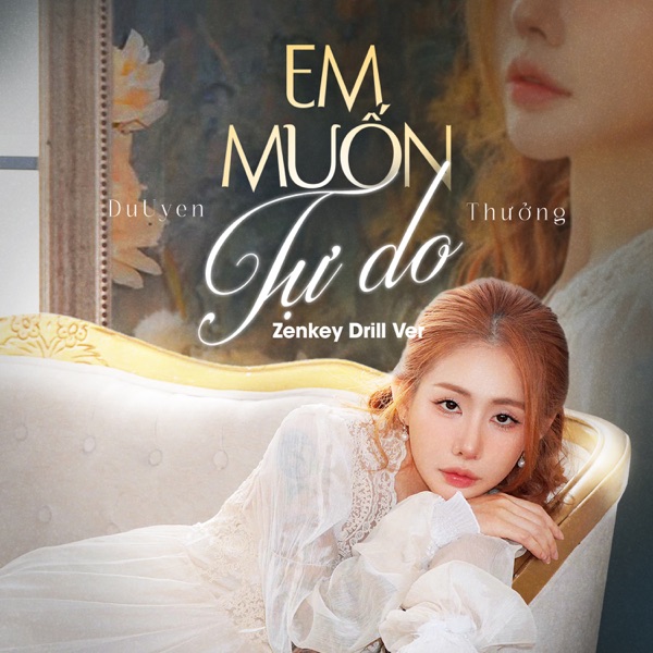 Em Muốn Tự Do (Zenkey Drill Ver) - Single