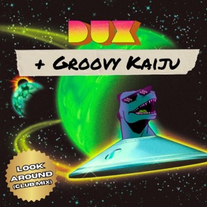Look Around (Groovy Kaiju Club Mix) - Single