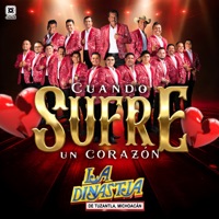 Cuando sufre un corazón - Single - La Dinastía de Tuzantla Michoacán
