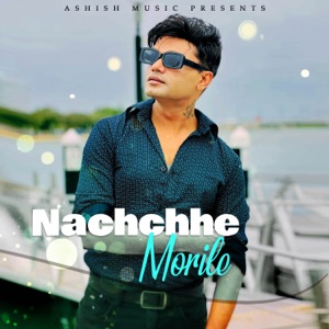Nachchhe Morile - Single