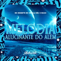 Melodia Alucinante do Além (feat. MC GW & MC Be$$ete) - Single - DJJ KEL O MAGO