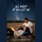 All night if you let me - Beau Landon lyrics