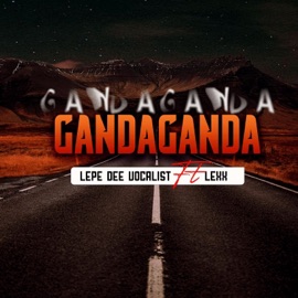 GANDAGANDA (feat. LEXX) Lepe Dee vocalist