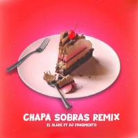 CHAPA SOBRAS 2 - Single - El Blade Hey Hey