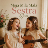 Moja Mila Mala Sestra Pjeva