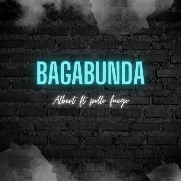Bagabunda (feat. Albert Joseph & pollo fuego)
