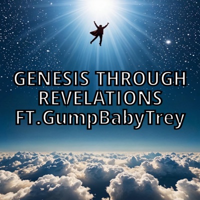 Genesis Through Revelations (feat. GumpBabyTrey) - Single