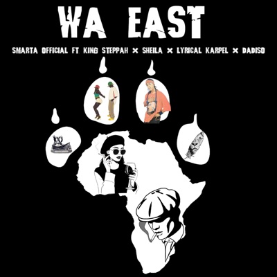 Wa East (feat. King Steppah, Lyrical Karpel, Sheila & Dadiso) - Single