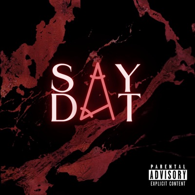 Say Dat (feat. Veyo) - Single